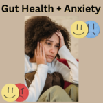 Gut Health and Anxiety