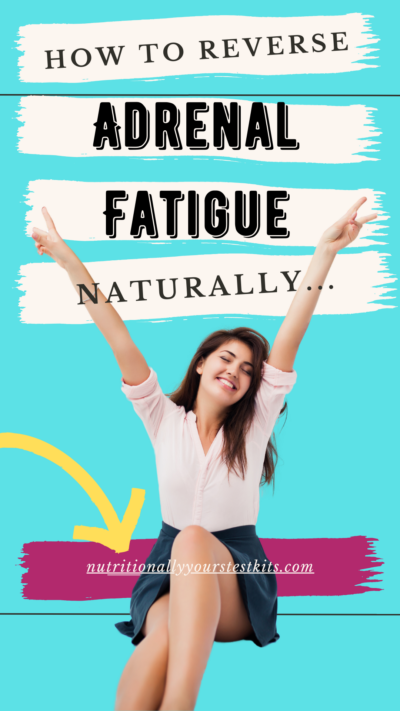 HOW TO REVERSE adrenal fatigue naturally